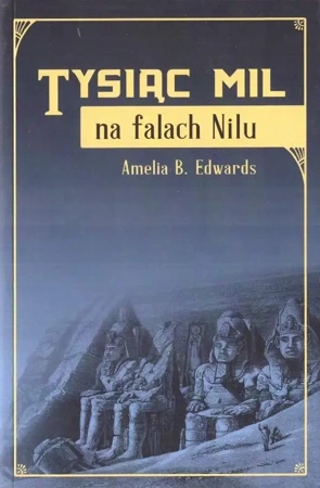 Tysiąc mil na falach Nilu - Amelia B. Edwards