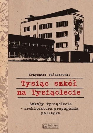 Tysiąc szkół na Tysiąclecie - Krzysztof Wałaszewski