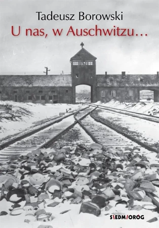 U nas, w Auschwitzu... w.2023 - Tadeusz Borowski