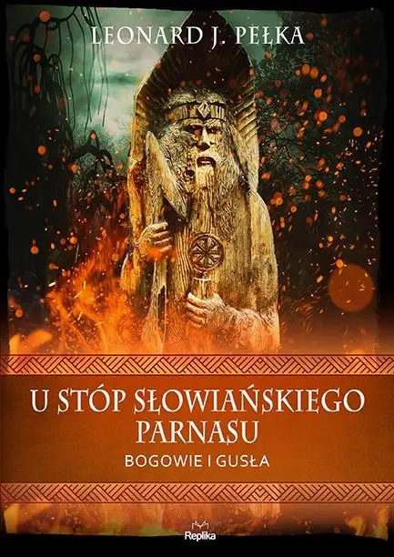 U stóp słowiańskiego parnasu. Bogowie i gusła - Leonard J. Pełka