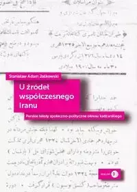 U źródeł współczesnego Iranu - Stanisław Adam Jaśkowski