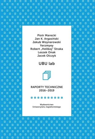 UBU lab. Raporty techniczne 2016-2019 - Opracowanie zbiorowe