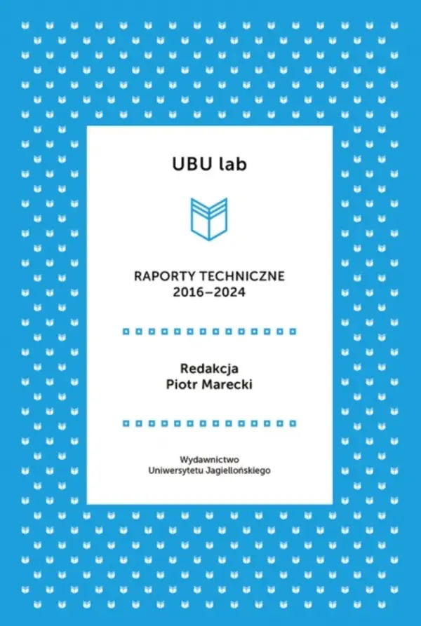 UBU lab. Raporty techniczne 2016-2024 - Piotr Marecki