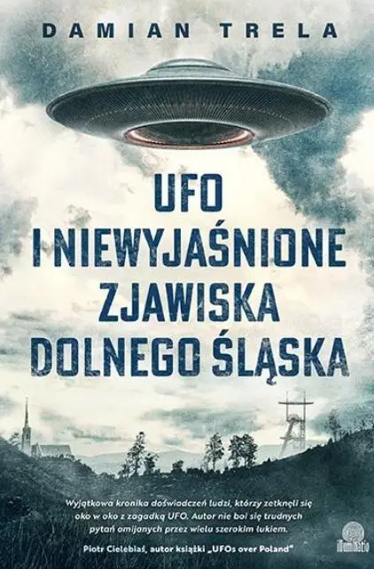 UFO i niewyjaśnione zjawiska Dolnego Śląska - Damian Trela