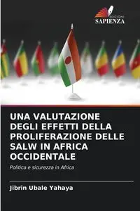 UNA VALUTAZIONE DEGLI EFFETTI DELLA PROLIFERAZIONE DELLE SALW IN AFRICA OCCIDENTALE - Ubale Yahaya Jibrin