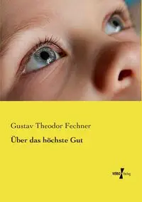 Über das höchste Gut - Fechner Gustav Theodor