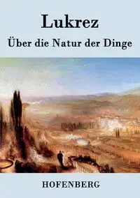 Über die Natur der Dinge - Lukrez