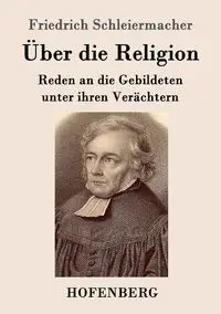 Über die Religion - Schleiermacher Friedrich