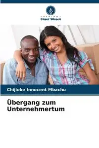 Übergang zum Unternehmertum - Mbachu Chijioke Innocent