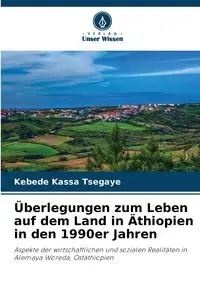 Überlegungen zum Leben auf dem Land in Äthiopien in den 1990er Jahren - Tsegaye Kebede Kassa