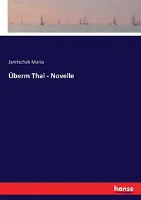 Überm Thal - Novelle - Maria Janitschek