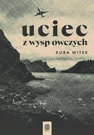 Uciec z Wysp Owczych - Kuba Witek