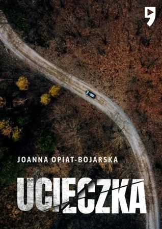 Ucieczka - Joanna Opiat-Bojarska