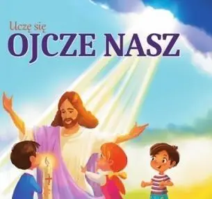 Uczę się Ojcze Nasz - praca zbiorowa