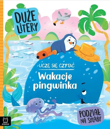 Uczę się czytać. Wakacje pingwinka. Duże litery - Agata Giełczyńska-Jonik