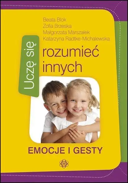 Uczę się rozumieć innych. Emocje i gesty - praca zbiorowa