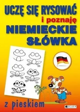 Uczę się rysować i poznaję niemieckie słówka z pie - praca zbiorowa