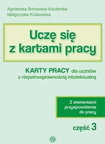 Uczę się z kartami pracy cz. 3 KP dla ucz. z niep. - Agnieszka Borowska-Kociemba, Małgorzata Krukowska