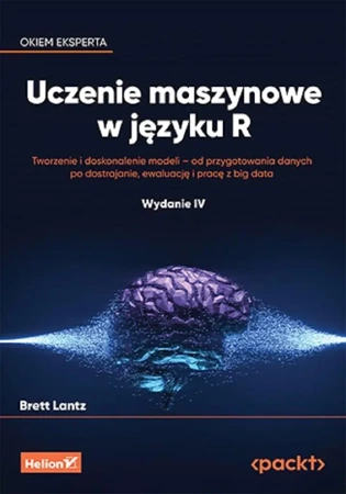 Uczenie maszynowe w języku R - Brett Lantz