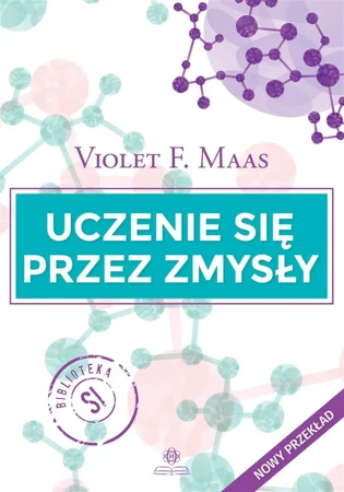 Uczenie się przez zmysły - Violet F. Maas, Dorota Szatkowska