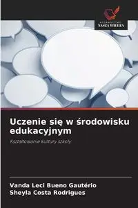 Uczenie się w środowisku edukacyjnym - Vanda Gautério Leci Bueno