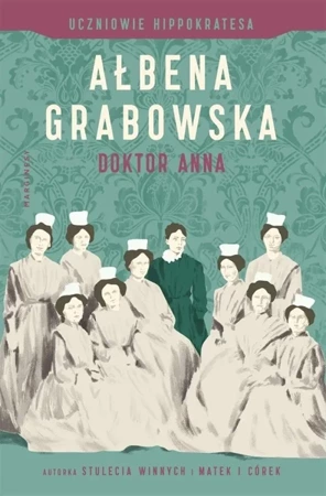 Uczniowie Hippokratesa T.2 Doktor Anna - Ałbena Grabowska