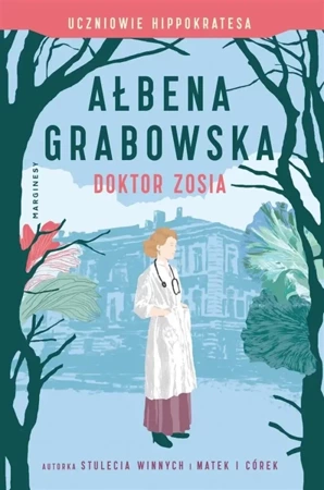 Uczniowie Hippokratesa T.3 Doktor Zosia - Ałbena Grabowska