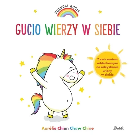 Uczucia Gucia. Gucio wierzy w siebie - Aurelie Chien Chow Chine, Bożena Sęk