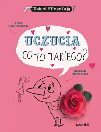 Uczucia, co to takiego? - Oscar Brenifier, il. Serge Bloch