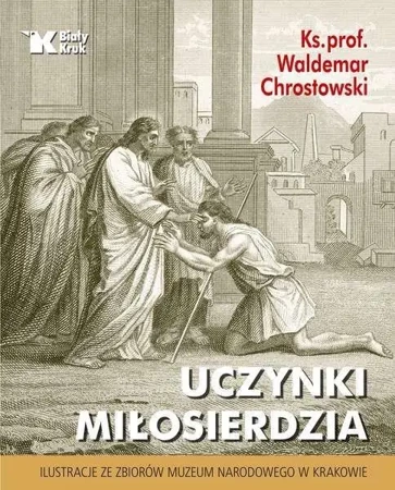 Uczynki miłosierdzia - ks. prof. Waldemar Chrostowski