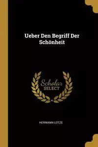 Ueber Den Begriff Der Schönheit - Lotze Hermann