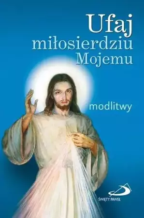 Ufaj miłosierdziu Mojemu. Modlitwy (mały format) - praca zbiorowa