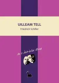 Uilleam Tell - Schiller Friedrich
