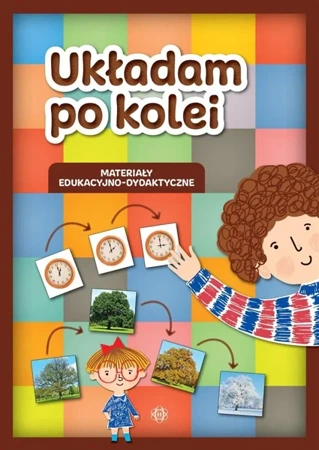 Układam po kolei. Materiały edukacyjno-dydaktyczne - Opracowanie zbiorowe