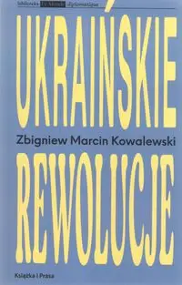 Ukraińskie rewolucje - Zbigniew Marcin Kowalewski