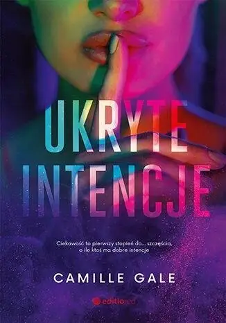 Ukryte intencje - Camille Gale