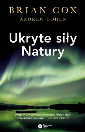 Ukryte siły natury - Brian Cox, Andrew Cohen