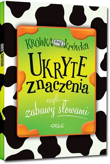 Ukryte znaczenia, czyli zabawy słowami BR GREG - Izabela Michta