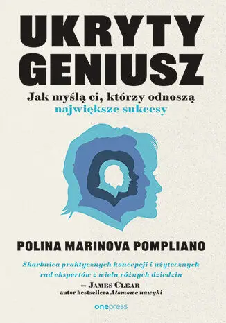 Ukryty geniusz. Jak myślą ci, którzy odnoszą... - Polina Marinova Pompliano