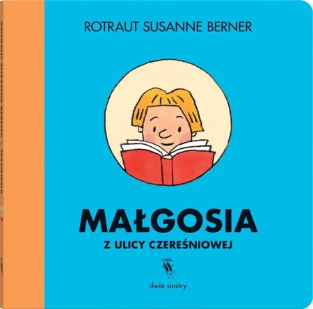 Ulica Czereśniowa. Małgosia z ulicy Czereśniowej - Susanne Rotraut Berner