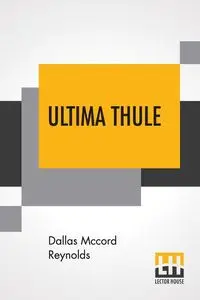 Ultima Thule - Dallas Reynolds Mccord