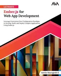 Ultimate Ember.js for Web App Development - Murugesh K Aswin