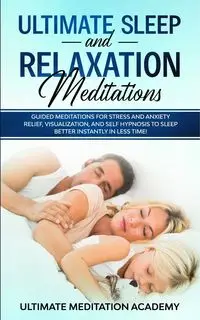 Ultimate Sleep and Relaxation Meditations - Academy Ultimate Meditation