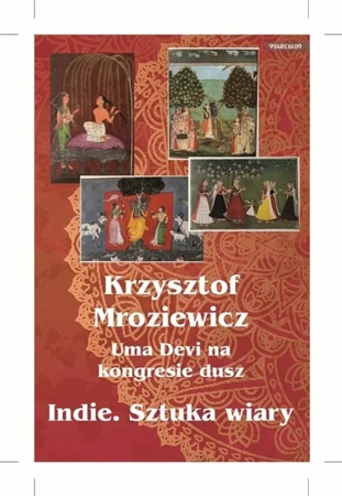 Uma Devi na kongresie dusz. Indie. Sztuka wiary - Krzysztof Mroziewicz