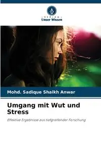 Umgang mit Wut und Stress - Shaikh Anwar Mohd. Sadique