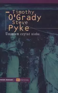 Umiałem czytać niebo - Timothy O'Grady, Steve Pyke