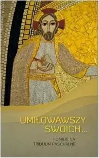 Umiłowawszy swoich... - Dawid Czaicki (red.)