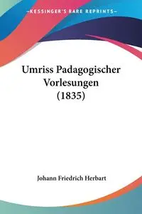 Umriss Padagogischer Vorlesungen (1835) - Herbart Johann Friedrich