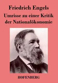 Umrisse zu einer Kritik der Nationalökonomie - Engels Friedrich