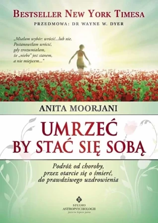 Umrzeć by stać się sobą - Anita Moorjani